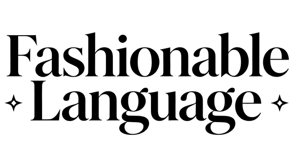 Fashionable Language